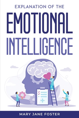 Explanation of the Emotional Intelligence By Mary Jane Foster Cover Image