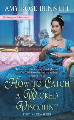 How to Catch a Wicked Viscount (The Disreputable Debutantes #1) By Amy Rose Bennett Cover Image