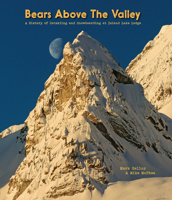 Bears Above the Valley: A History of Catskiing and Snowboarding at Island Lake Lodge Cover Image