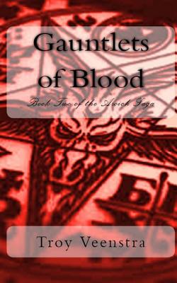 Cover for Gauntlets of Blood: Book Two of the Aroich Saga