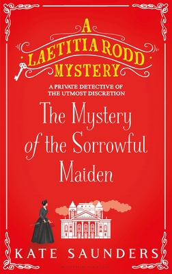 Cover for The Mystery of the Sorrowful Maiden (A Laetitia Rodd Mystery)