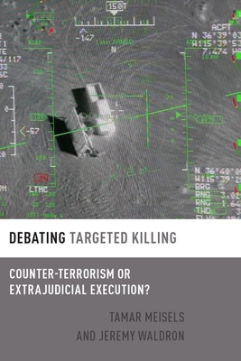 Debating Targeted Killing: Counter-Terrorism or Extrajudicial Execution? (Debating Ethics) Cover Image