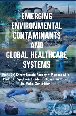 Emerging Environmental Contaminants and Global Healthcare Systems Cover Image