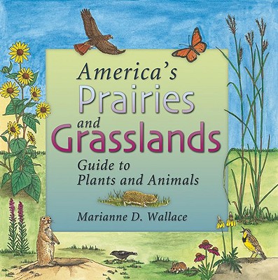 America S Prairies And Grasslands Guide To Plants And