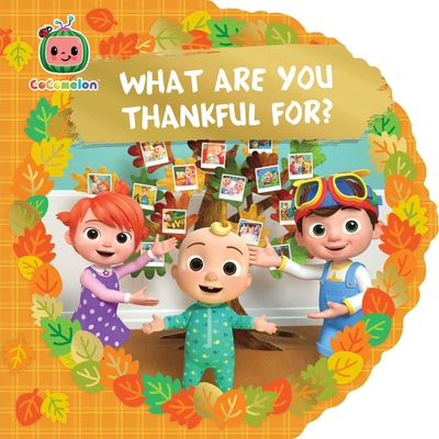 What Are You Thankful For? (CoComelon) By Natalie Shaw (Adapted by) Cover Image
