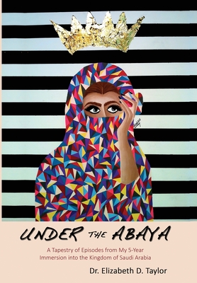Under the Abaya By Elizabeth D. Taylor Cover Image
