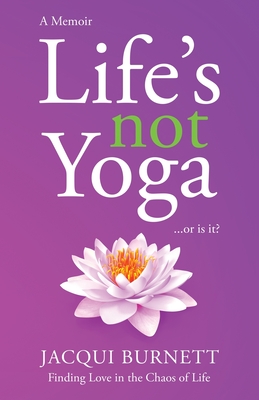 Cover for Life's Not Yoga