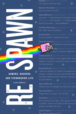 Respawn: Gamers, Hackers, and Technogenic Life (Experimental Futures)