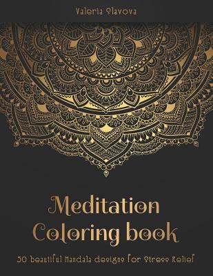 Meditation Coloring Book: 50 beautiful Mandala designs for Stress Relief. Adult Coloring Book: Mandala coloring pages with intricate patterns an (Part 2 #2) Cover Image