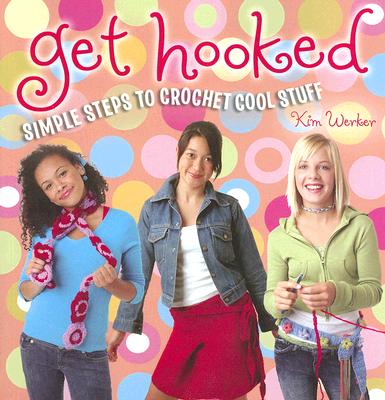 Cover for Get Hooked: Simple Steps to Crochet Cool Stuff