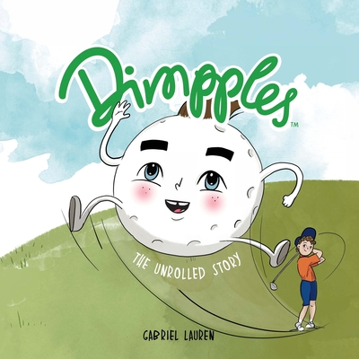 Dimpples - The Unrolled Story By Gabriel Lauren Cover Image