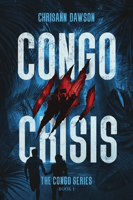 Congo Crisis By Chrisann Dawson, Chris Elston (Editor), Andrea Elston (Editor) Cover Image