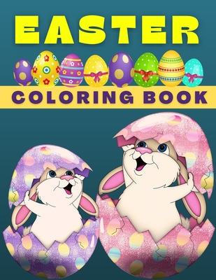 Download Easter Coloring Book For Kids Ages 4 8 Funny Happy Easter Coloring Book For Kids Unique Coloring Pages With Cute Little Rabbits Chickens Lambs Egg Paperback West Side Books
