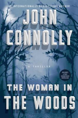 The Woman in the Woods: A Thriller (Charlie Parker  #16) Cover Image