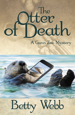 The Otter of Death (Gunn Zoo Series) By Betty Webb Cover Image