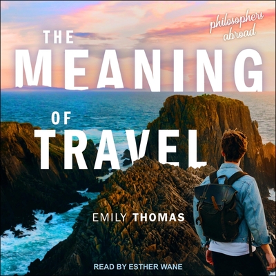 The Meaning of Travel: Philosophers Abroad | Parnassus Books