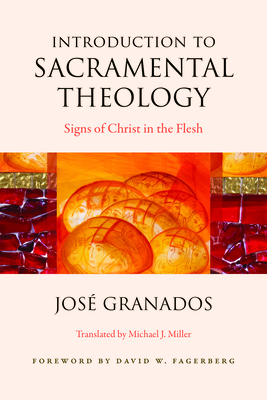 Introduction to Sacramental Theology: Signs of Christ in the Flesh Cover Image