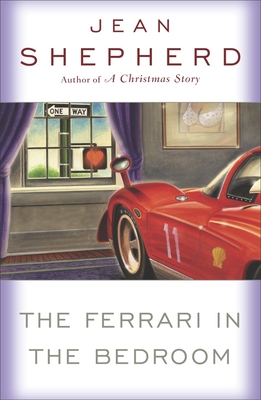 The Ferrari in the Bedroom By Jean Shepherd Cover Image