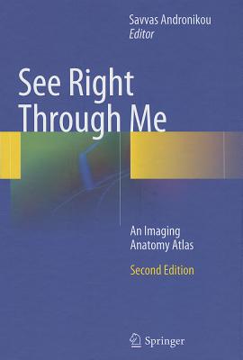 See Right Through Me: An Imaging Anatomy Atlas Cover Image