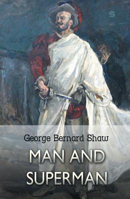 Man and Superman: A Comedy and a Philosophy Cover Image