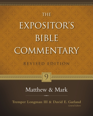 Matthew and Mark: 9 (Expositor's Bible Commentary) By Tremper Longman III (Editor), David E. Garland (Editor), D. A. Carson (Contribution by) Cover Image