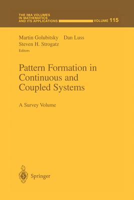 Pattern Formation in Continuous and Coupled Systems: A Survey Volume (IMA Volumes in Mathematics and Its Applications #115) Cover Image