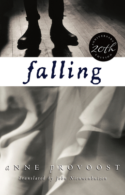 Falling: 20th Anniversary Edition By Anne Provoost, John Nieuwenhuizen (Translated by) Cover Image
