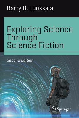 Exploring Science Through Science Fiction (Science and Fiction) Cover Image