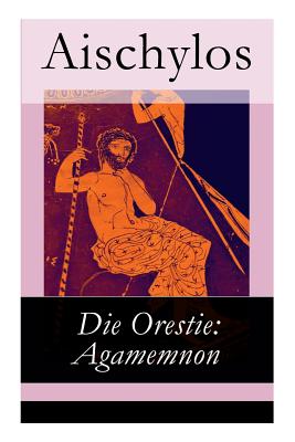 Die Orestie: Agamemnon Cover Image