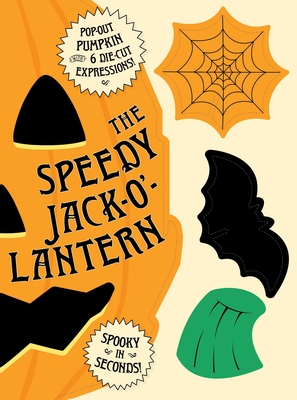The Speedy Jack-O'-Lantern: Spooky Spirit in Seconds By Cider Mill Press Cover Image
