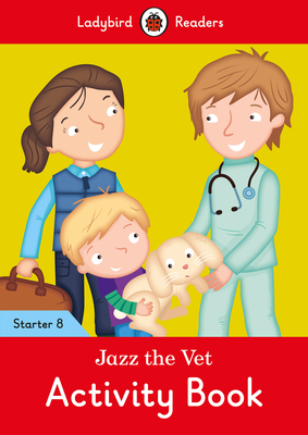 Jazz the Vet Activity Book - Ladybird Readers Starter Level 8 Cover Image