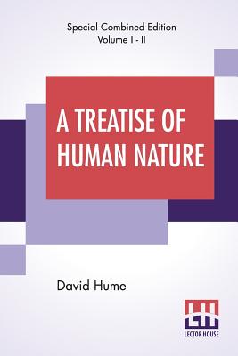 A Treatise Of Human Nature (Complete) By David Hume Cover Image