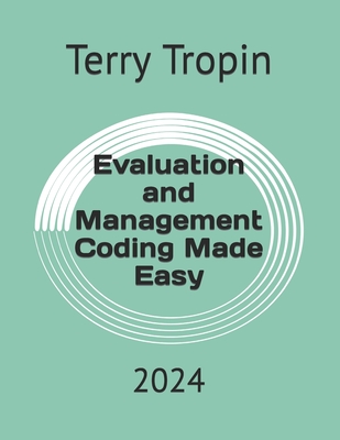 Evaluation and Management Coding Made Easy: 2024 Cover Image