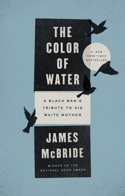The Color of Water: A Black Man's Tribute to His White Mother By James McBride Cover Image