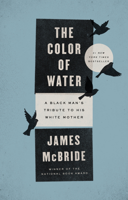 The Color of Water: A Black Man's Tribute to His White Mother Cover Image