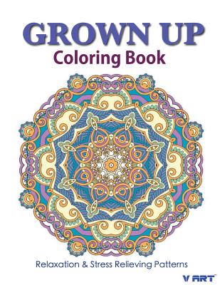 Grown Up Coloring Book 18: Coloring Books for Grownups: Stress Relieving Patterns By Tanakorn Suwannawat Cover Image