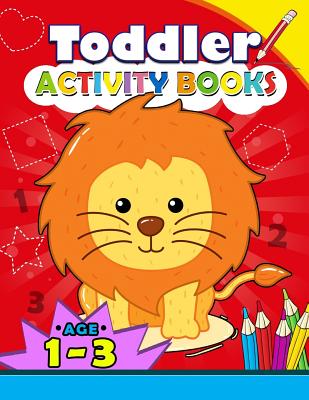 Toddler Activity books ages 1-3: Boys or Girls, for Their Fun Early Learning Alphabet, Number, Shape and Games By Kodomo Publishing Cover Image