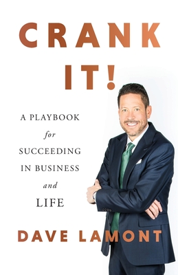 Crank It!: A Playbook for Succeeding in Business and Life Cover Image