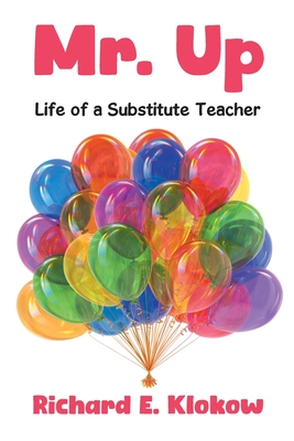 Mr. Up: Life of a Substitute Teacher Cover Image