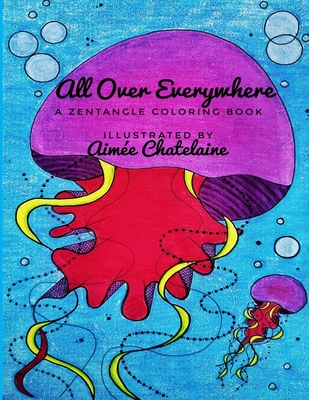 Coloring Book: A Zentangle Coloring Book By Aimée Chatelaine Cover Image