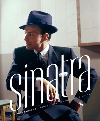 Sinatra: The Photographs By Andrew Howick, Barbara Sinatra (Foreword by) Cover Image