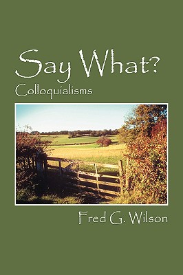 Say What?: Colloquialisms Cover Image