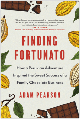 Finding Fortunato: How a Peruvian Adventure Inspired the Sweet Success of a Family Chocolate Business Cover Image