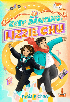 Keep Dancing, Lizzie Chu By Maisie Chan Cover Image