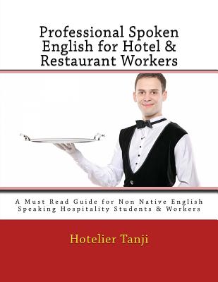 Professional Spoken English for Hotel & Restaurant Workers By Hotelier Tanji Cover Image