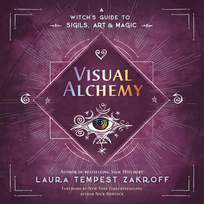 Visual Alchemy: A Witch's Guide to Sigils, Art & Magic (Sigil Witchery)