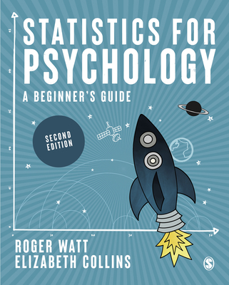 Statistics for Psychology: A Beginner′s Guide By Roger Watt, Elizabeth Collins Cover Image