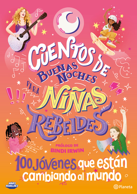 Cuentos de Buenas Noches Para Niñas Rebeldes 5: 100 Jóvenes Que Están Cambiando El Mundo By Niñas Rebeldes Niñas Rebeldes Cover Image