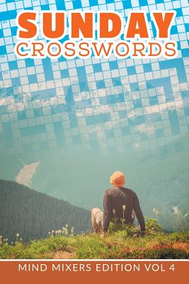 Sunday Crosswords: Mind Mixers Edition Vol 4 Cover Image