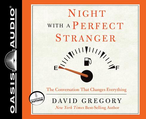 Night with a Perfect Stranger (Library Edition): The Conversation That Changes Everything By David Gregory, Grover Gardner (Narrator) Cover Image